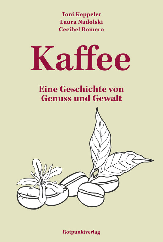 KAFFEE - Eine Geschichte von Genuss und Gewalt